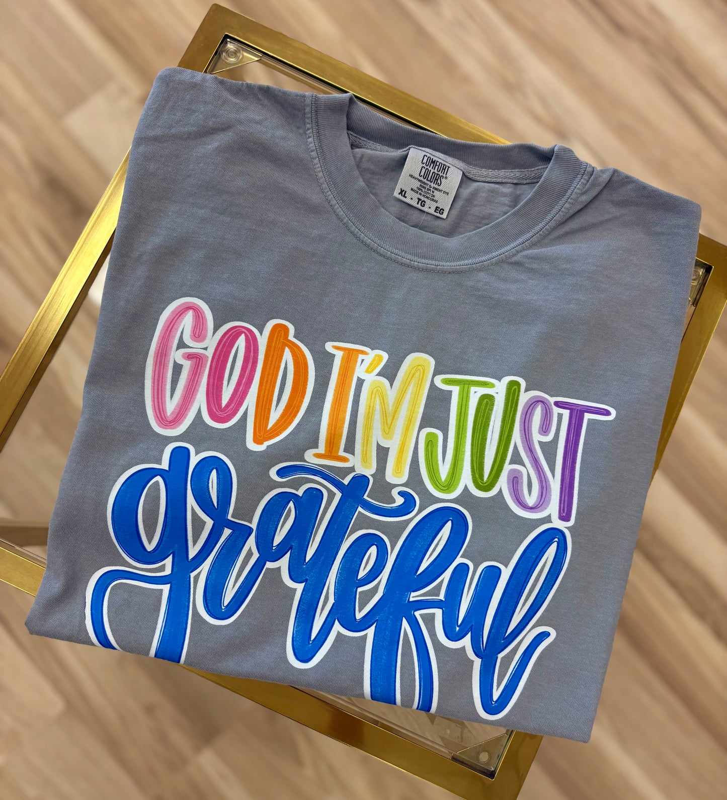 God I’m just Grateful Tee
